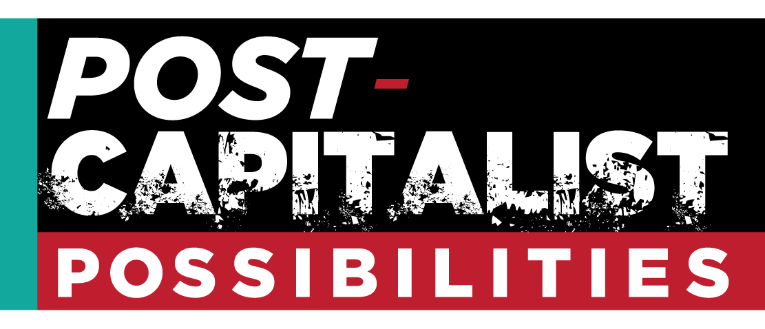 Post Capitalist Possibilities